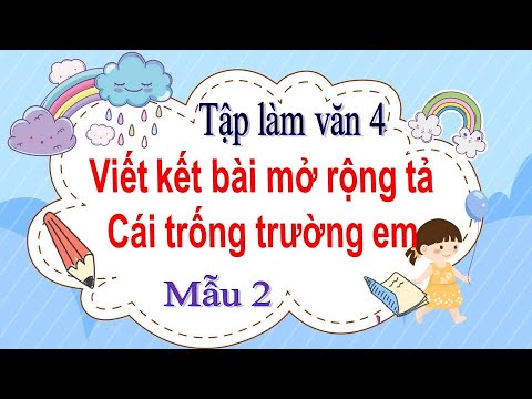 Viết kết bài mở rộng tả cái trống trường em  hay - youtube