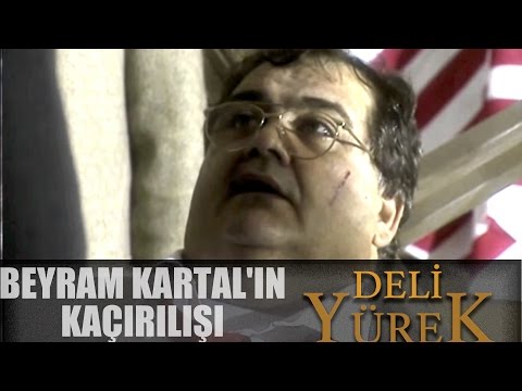 Deli Yürek Bölüm 26 - Behram Kartal'ın Kaçırılması