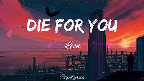 Leon - Die for you