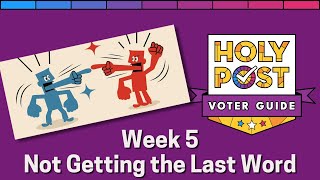 Voter Guide Week 5 - Not Getting the Last Word by Holy Post 1,904 views 1 month ago 2 minutes, 42 seconds
