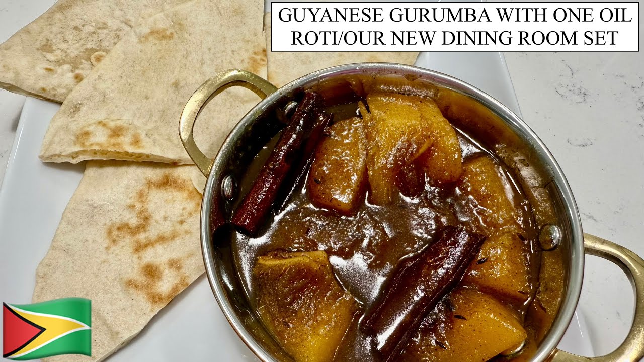 GUYANESE GURUMBA WITH ONE OIL ROTI/OUR NEW DINING ROOM SET - YouTube