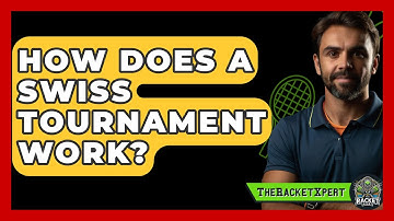 How Does A Swiss Tournament Work? - The Racket Xpert