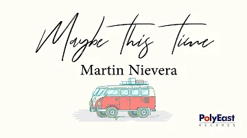 Martin Nievera - Maybe This Time - (Official Lyric Video)