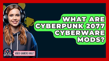 What Are Cyberpunk 2077 Cyberware Mods? - Video Gamers Vault