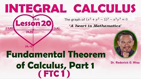 FUNDAMENTAL THEOREM OF CALCULUS, PART 1 (Lecture 20)