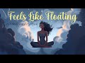 ~ Feels Like Floating ~ Guided Meditation