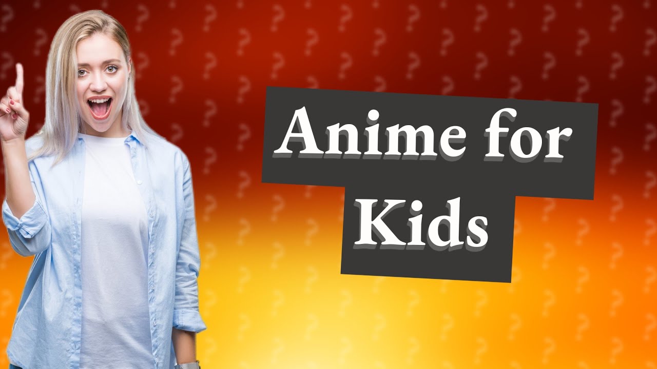 Can my 11 year old watch anime? YouTube