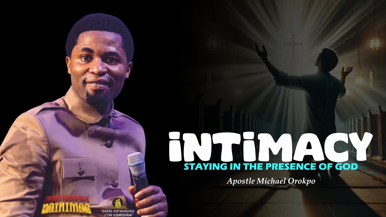 INTIMACY - Apostle Michael Orokpo