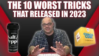 The Worst Tricks Of 2023 | Looking At The Bottom Of The Magic Barrel This Year