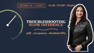 Troubleshooting Slow LLM Inference: p99 Latency, GPU Occupancy, and Throttling