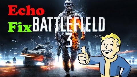 Battlefield 3 Echo Sound Fix (98% working)