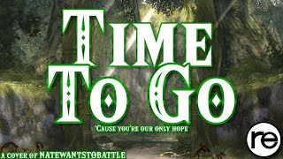 Time To Go - reo (NateWantsToBattle Cover)