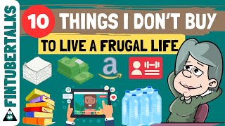 10 Things I Don't Buy Anymore To Live A Frugal Life | Frugal Living | Fintubertalks