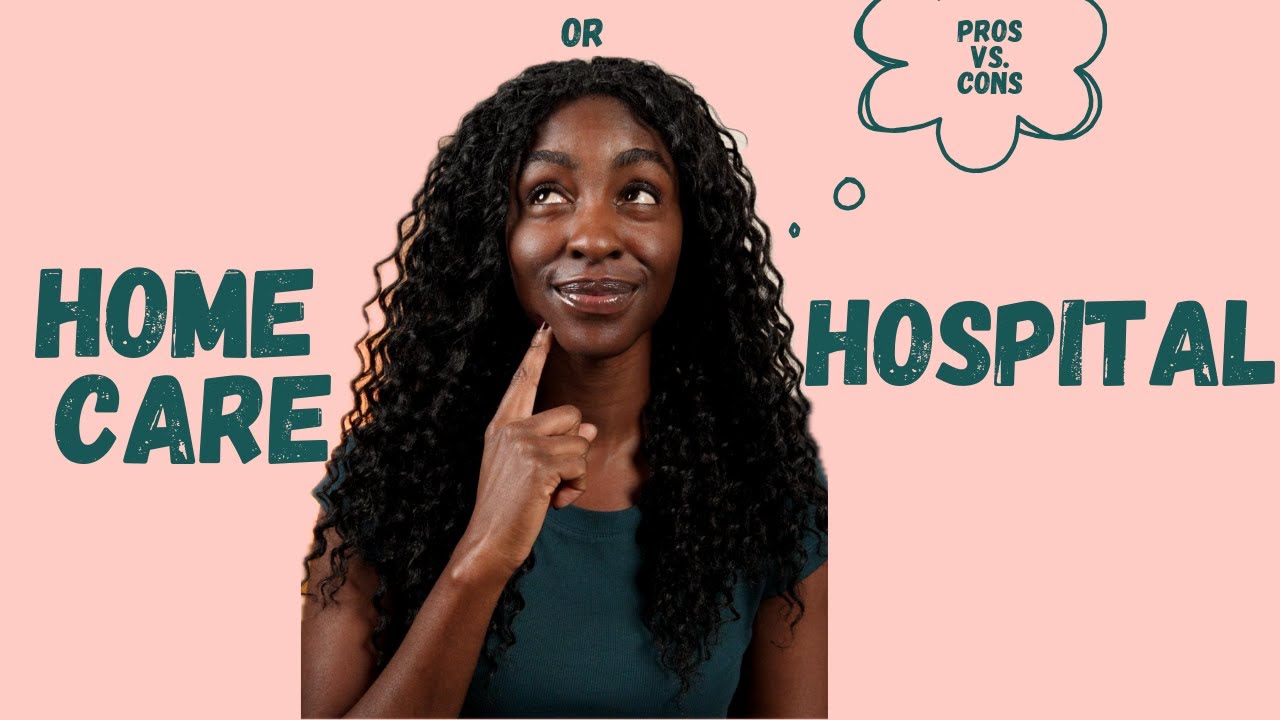 Home Care vs. Hospital Nursing Pros & Cons YouTube