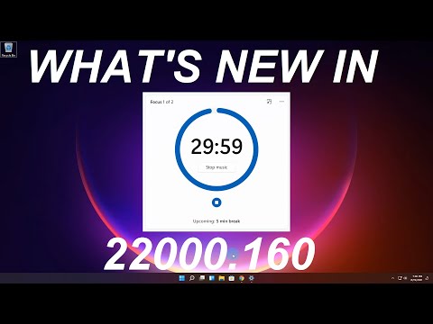 New in Windows 11 Build 22000.160 - Official Windows 11 ISO, New Clock App, Focus Timers, and more