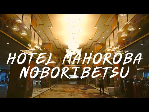 Review : Hotel Mahoroba Noboribetsu Hokkaido Japan
