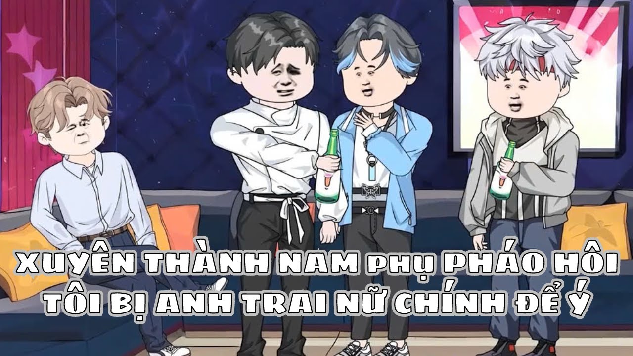 Xuyên Thành Nam Phụ Pháo Hôi, Tôi Bị Anh Trai Nữ Chính Để Ý (BL) | Short | Ivy Vietsub