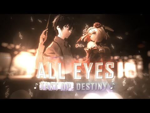 Takt Op. Destiny 🌹 - ALL EYES [Flow Edit/AMV] 4K!