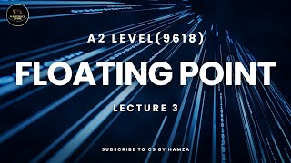 Floating Point (Normalisation) | Lecture 3 | A2 Level Computer Science | Chap 13 Data Representation