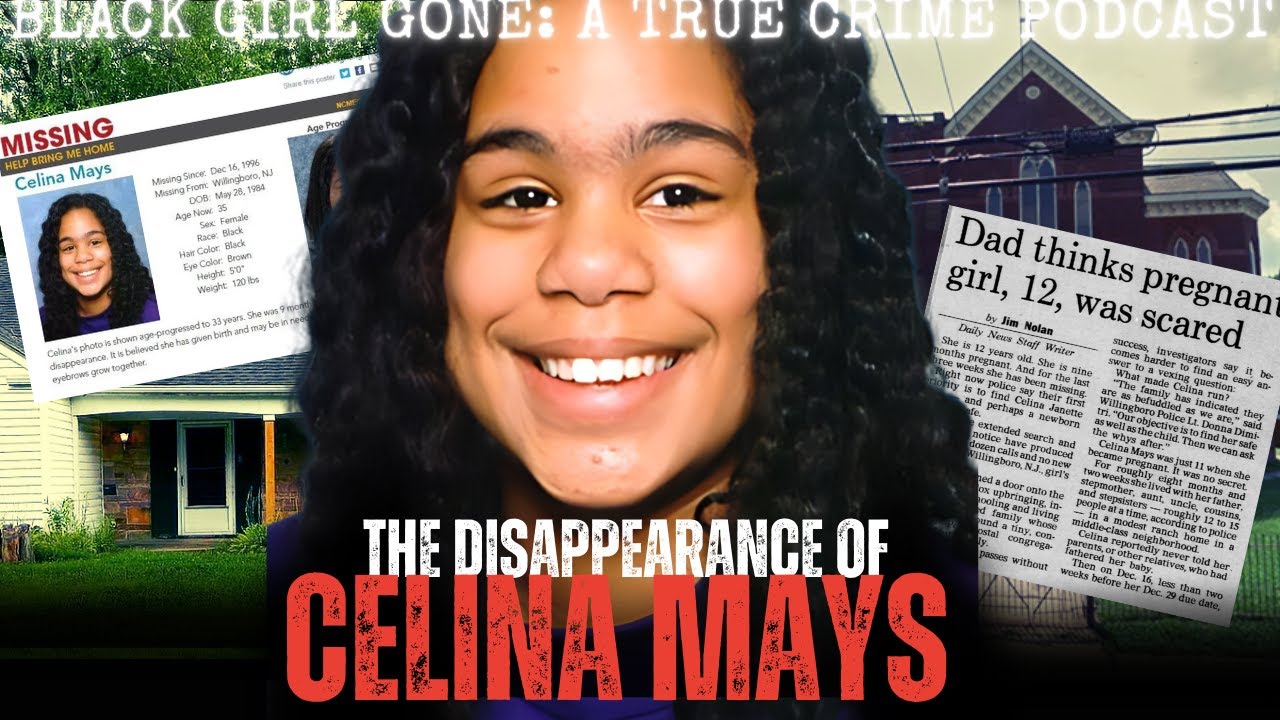 PREGNANT At 12-Years-Old: The DISAPPEARANCE of Celina Mays | Black Girl Gone: A True Crime Podcast