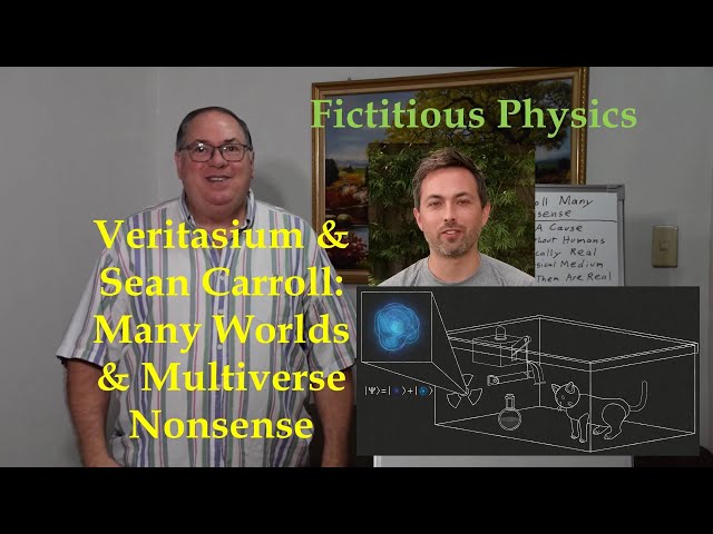 Veritasium & Sean Carroll: Many Worlds & Multiverse Nonsense 