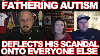 FATHERING AUTISM CAUGHT IN SCANDAL AND BLAMES EVERYONE ELSE || HYPOCRISY CALLED OUT  Lost VIdeo