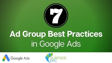 7 Useful Google Ads Ad Group Best Practices