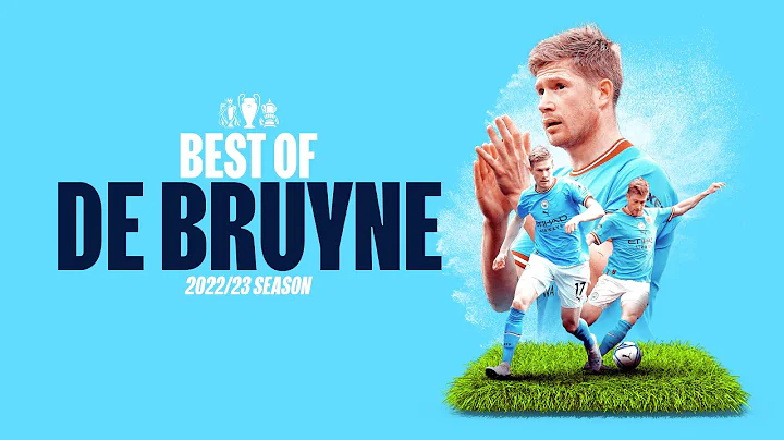 BEST OF KEVIN DE BRUYNE 2022/23 | Fantastic KDB goals and assists - 天天要闻
