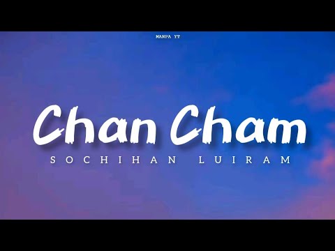 Sochihan Luiram   Chan Cham lyrics Tangkhul Song