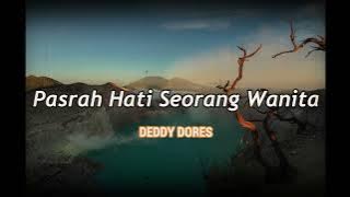 Pasrah Hati Seorang Wanita - Deddy Dores (Lyric Video)