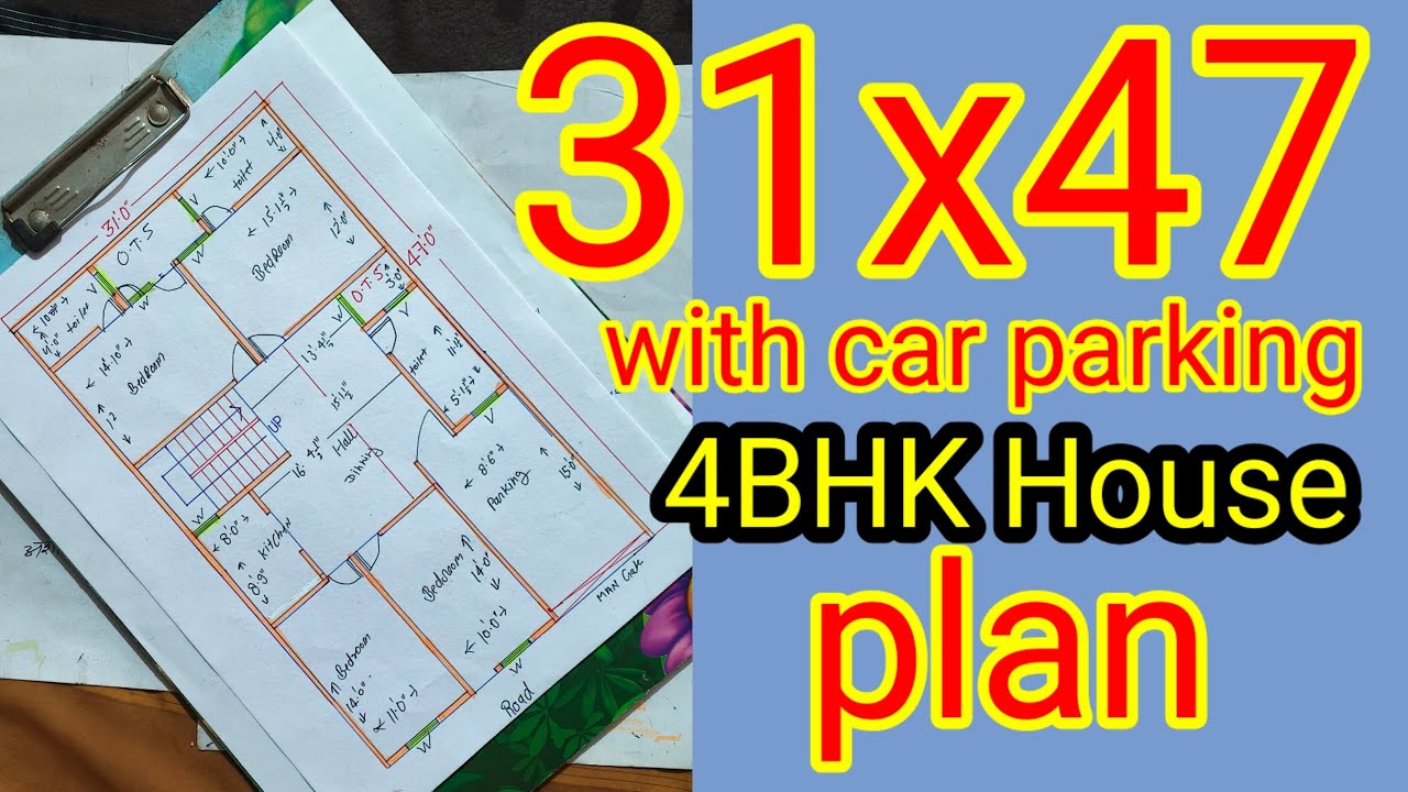 31x47 with car parking 4BHK house plan जब घर को सुन्दर डिजाइन बनाना है ...