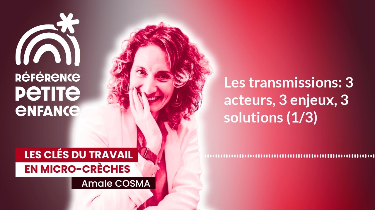 Les transmissions: 3 acteurs, 3 enjeux, 3 solutions (1/3)