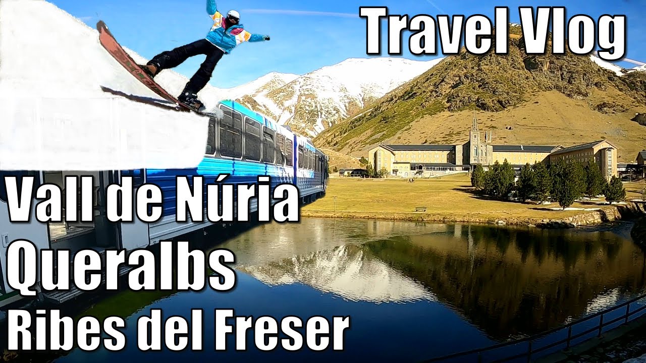 Ribes del Freser - Queralbs - Vall de Nuria 🏔 Travel Vlog Snowboarding