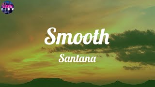 Santana - Smooth (Lyrics) ~ Let's not forget about it