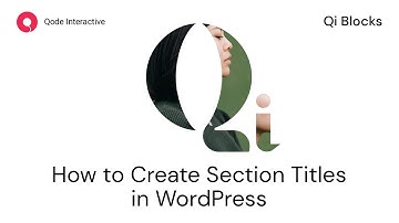 How To Create Section Titles Using Qi Blocks for Gutenberg in WordPress