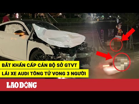 Video Bắt khẩn cấp tài xế Audi là cán bộ Sở GTVT tông tử... - youtube