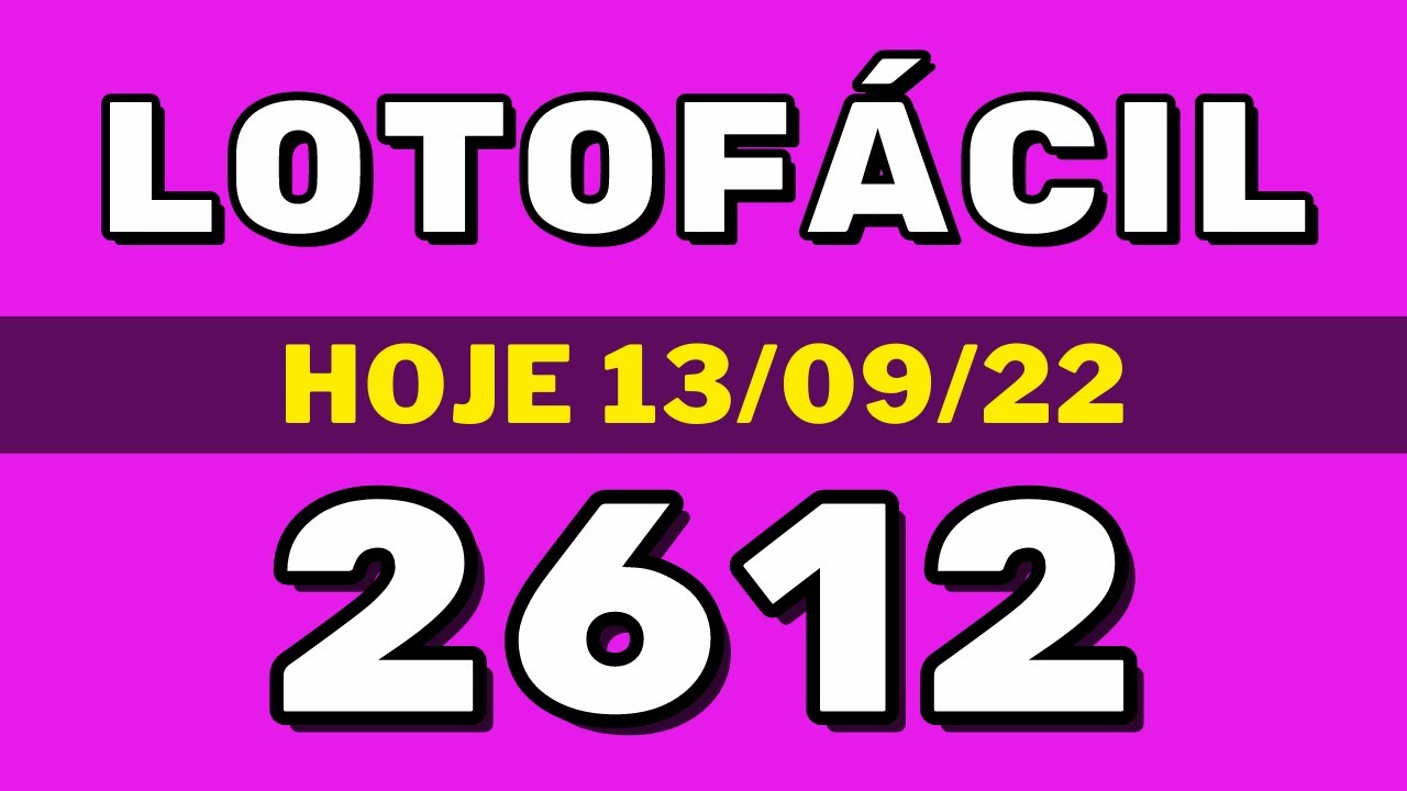 Lotofácil 2612 – resultado da lotofácil de hoje concurso 2612 (13-09-22)