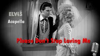 ELVIS PRESLEY - Please Don&#39;t Stop Loving Me / Acapella / Frankie and Johnny - 1966 (New Edit) 4K