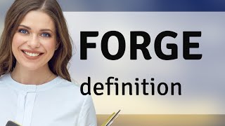 Forge — FORGE definition