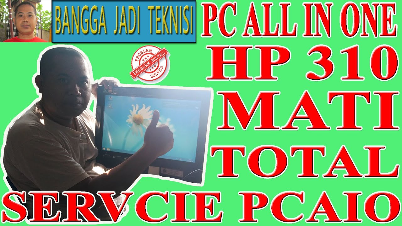 Memperbaiki PC AIO HP 310 Mati Total 