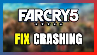 How to FIX Far Cry 5 Crashing