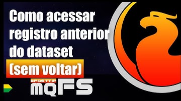 #FASTTIP - Como acessar dados do registro anterior sem voltar o dataset