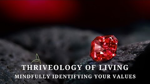 Discover Your Core Values with Mindfulness