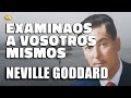 EXAMINAOS A VOSOTROS MISMOS DE NEVILLE GODDARD