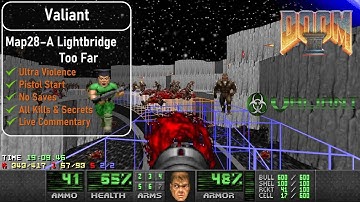 Valiant Map28 - A Lightbridge Too Far [Doom 2, UV, Pistol, 100%]