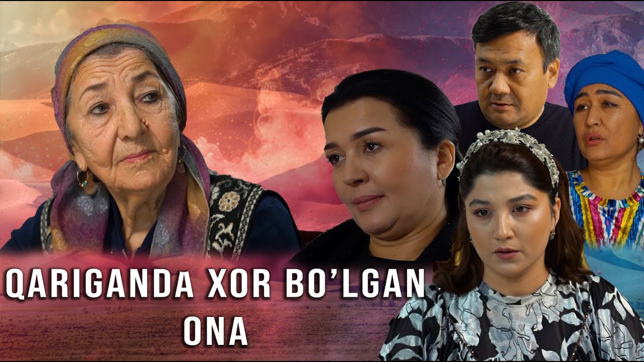 Qariganda xor bo’lgan ona (o'zbek kino) Қариганда хор бўлган она (ўзбек кино)