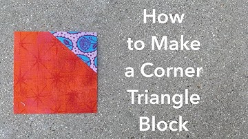 How to Make a Corner Triangle Block