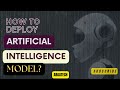 Deploy Model in AI? | Deploy Machine Learning Model step by step guide?