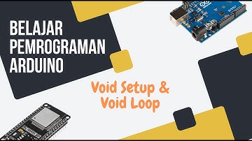 Part 1 Memahami Void Loop dan Setup pada Arduino