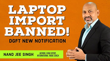 Laptop Import Banned! DGFT New Notification!